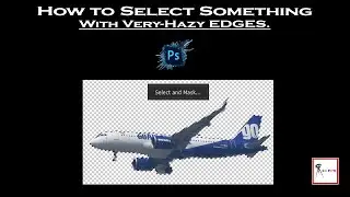 How To Select A Object With Very Blurry Or Hazy Edges In Photoshop CC | Hindi | Select And Mask |