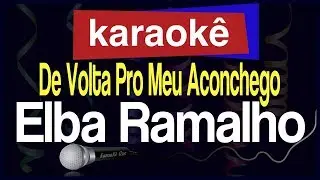 Karaokê - De Volta Pro Meu Aconchego - Elba Ramalho 🎤