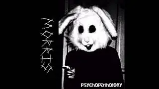 Morris - Psychopathology (Full EP)(Harsh Noise Wall)