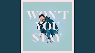 Won't You Stay