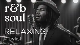 Playlist🎧 R&B Songs Everyone Ends Up Saving ☕ Cozy Chill, Smooth Groove & Soul | 3 Hours