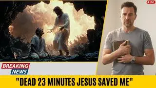 FLATLINED 23 Minutes - What JESUS Revealed Will SHOCK You | Supernatural Encounter