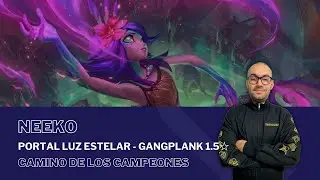 Portal Luz Estelar - Gangplank 1.5☆ con NEEKO / #PathOfChampions - #LegendsOfRuneterra