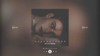 kelly clarkson - already gone (slowed & reverb)