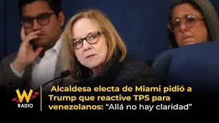 Acting mayor of Miami asked Trump to reactivate TPS for Venezuelans: &ldquo;There is no clarity there&rdquo; ...