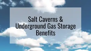 Salt Caverns and Underground Gas Storage Benefits