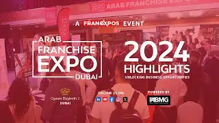 Arab Franchise Expo 2024 Highlights 🎥 | Unlocking Business Opportunities