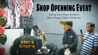 Shop Openning Event - SBK's Empire Editing Store (Photo & Video) | Album Design | Music Production 