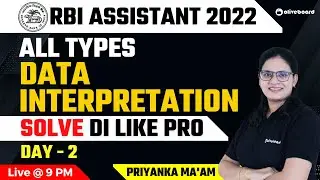 RBI Assistant 2022 | All Types Data Interpretation | Solve DI Like Pro | Day - 2 | Priyanka Ma'am