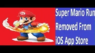 Super Mario Run has been Removed from the iOS App Store. Why?