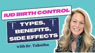 IUD Birth Control | Types, Benefits, Side Effects, Etc.