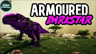 Ark Eternal Armoured Darkstar Evolution Tutorial