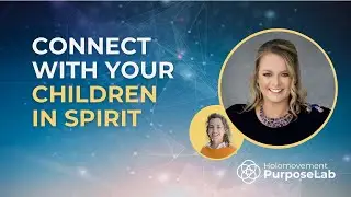 Connect With Your Children in Spirit