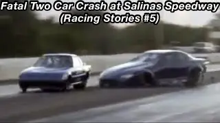 Fatal Two Car Crash at Salinas Speedway (Racing Stories #5)