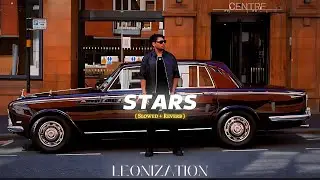 STARS (Slowed + Reverb) : Leo Grewal | Bella | LEONIZATION