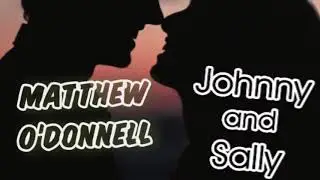 Matthew O&rsquo;Donnell - Johnny And Sally