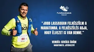 Gyerekként utált futni. Idén 3:15:46-os idővel futotta le a Kassa Maratont - Vendég: Kovács Ádám