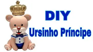 DIY - Ursinho Príncipe feito em biscuit