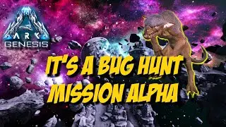 Ark Survival Evolved - It's a Bug Hunt Alpha Official Xbox One PvE Genesis Server