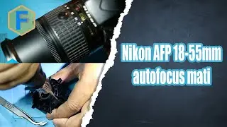 Nikon AFP 18 55mm af auto focus mati tidak bisa normal