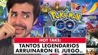 TANTOS LEGENDARIOS ARRUINARON EL JUEGO.. ('HOT TAKES' DE POKEMON GO)