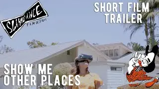 Show Me Other Places |  Short Film Trailer | 2022 Slamdance Film Festival