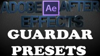 Como Guardar y Hacer Presets | After effects TUTORIAL