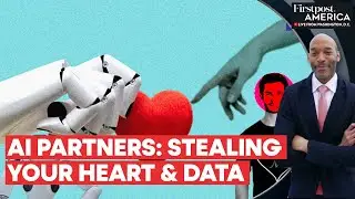 AI Girlfriend & Boyfriend: Solution to Loneliness or a Privacy Breach Nightmare? | Firstpost America