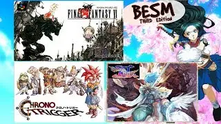 BESM, Pathfinder, D&D RPG World Gameplay | Final Fantasy Vi, Chrono Trigger, and Breath of Fire 3