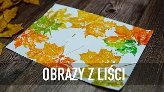 ODBIJANIE JESIENNYCH LIŚCI FARBAMI !