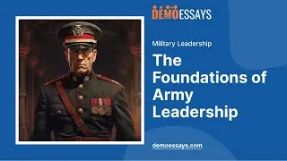 The Foundations of Army Leadership - Essay Example
