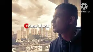 Song: Come Back - By.Julian J.Aponte ( Prod by ChillIdan )