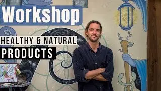 Healthy natural products & Food made easy Workshop by Liam Stephenson | San Marcos La Laguna Atitlan