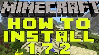 How To Install Minecraft 1.7.2