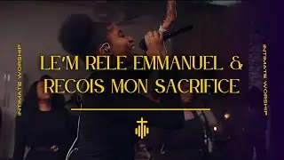 Le'm Rele Emmanuel Medley (feat. Melissa Suffren) || Esprit Esprit Decends || Intimate Worship