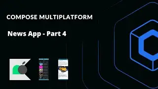 Compose Multiplatform News App - Part 4