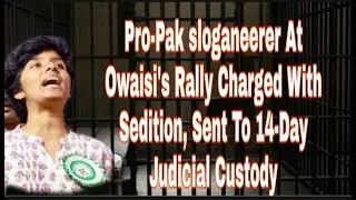 Amulya Who Raised Pro Pak Slogan At Asaduddin Owaisi's Rally, Sent To 14 Day Judicial Custody