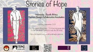 Stories of Hope: Indonesia-South Africa Fashion Design Collaboration Incubation 2021