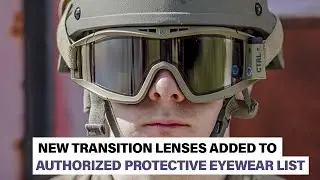 New advanced transition lenses added to Army's list of protective eyewear