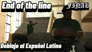 Grand Theft Auto: San Andreas - End of the line (Doblado al Español Latino) FINAL