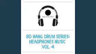 8D Hang Drum Series: Headphones Music 4