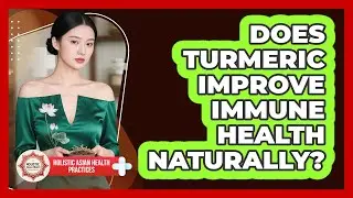 Does Turmeric Improve Immune Health Naturally?