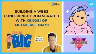 Building A Web3 Conference From Scratch With Kenobi of Metaverse Miami | OBI #8