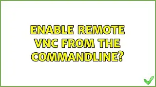 Ubuntu: Enable remote VNC from the commandline?