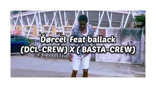 Tcham Gabon 2k21 Dorcel (Dcl-crew )feat ballack( basta-crew) by dream production