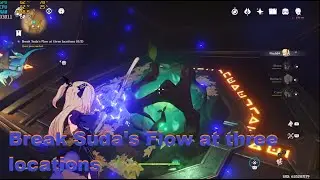 Genshin Impact - Break Suda's Flow at three locations