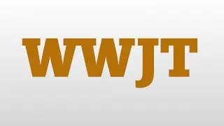 WWJT meaning and pronunciation