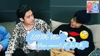 [VOPE] 220306 VLIVE moments ft. Jin&JK