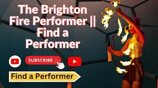 The Brighton Fire Performer || Find a Performer