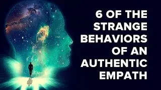 6 Of The Strange Behaviors Of An Authentic Empath